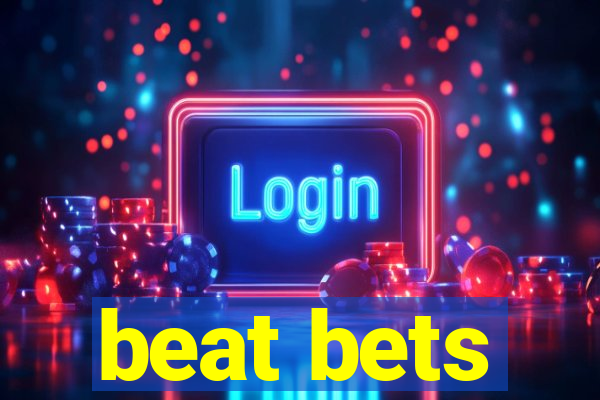 beat bets